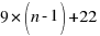 9*(n-1)+22
