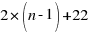 2*(n-1)+22